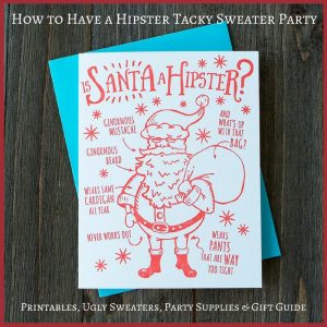How to Have a Hipster Tacky Sweater Party Printables, Ugly Sweaters, Party Supplies & Gift Guide