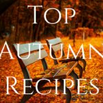 Top Autumn Recipes