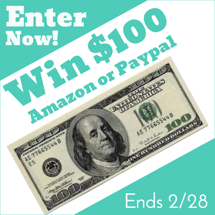 Win $100 Amazon or Paypal through Feb 28