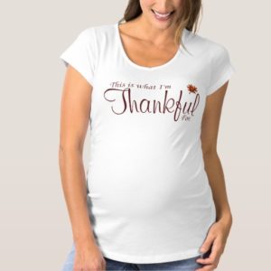 Awesome Cute and Funny Thanksgiving Maternity Shirts